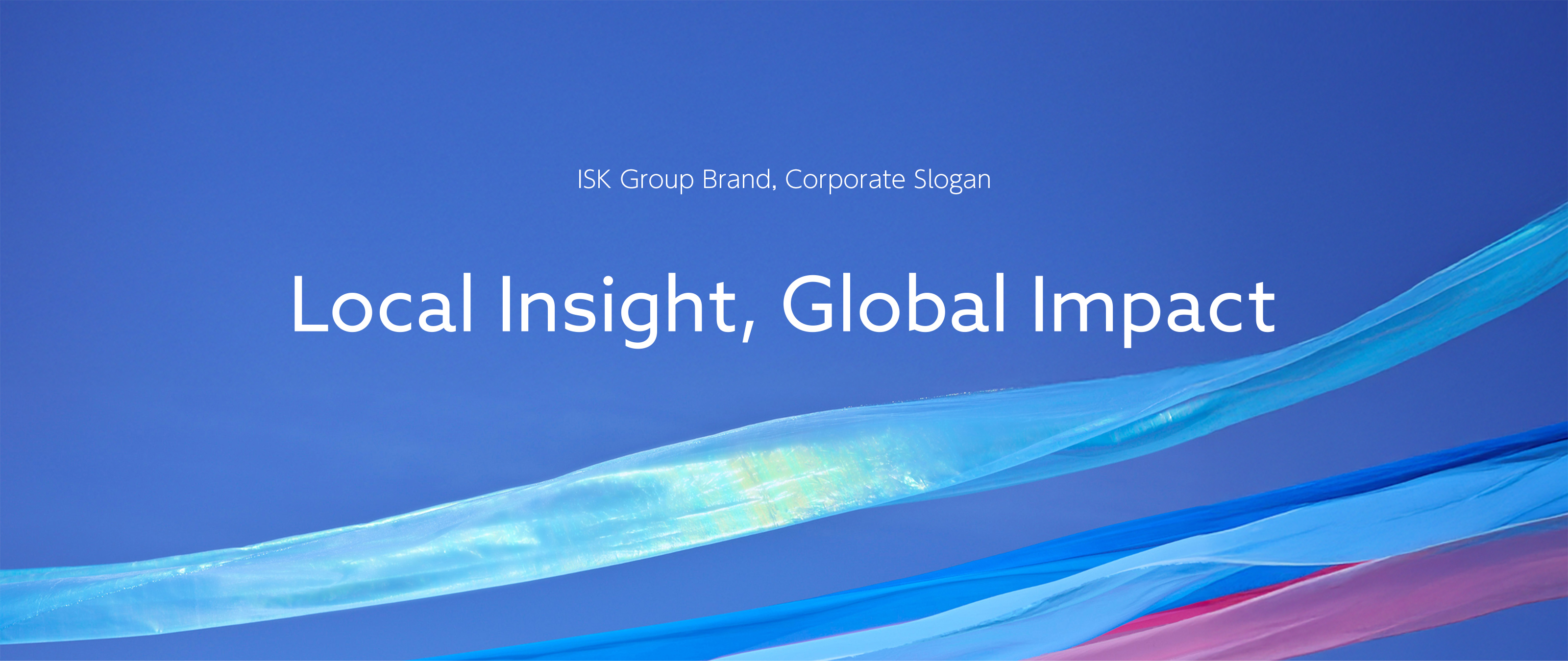 ISK Group Brand, Corporate Slogan Local Insight, Global Impact